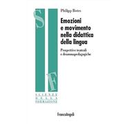 Emozioni e movimento nella didattica della lingua. Prospettive teatrali e drammapedagogiche