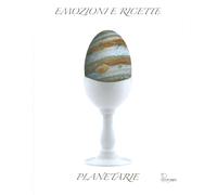 Emozioni e ricette planetarie - [Le Piccole Pagine]