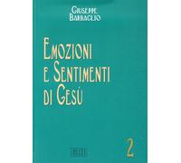 Emozioni e sentimenti di Gesù [Paperback] [Jan 01, 2009] Barbaglio, Giuseppe