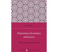 Emozioni ed estetica nel lavoro. Teorie e strumenti per l'analisi