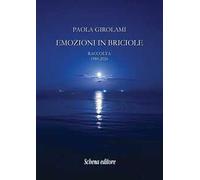 Emozioni in briciole. Raccolta 1984-2026. Ediz. illustrata