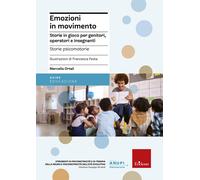 Emozioni in movimento. Storie in gioco per genitori, operatori e insegnanti