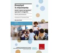 Emozioni in movimento. Storie in gioco per genitori, operatori e insegnanti