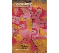 Emozioni infettive. Saggi storico-filosofici - Dibattista Liborio