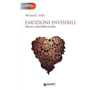 Emozioni invisibili. Silenzio e vulnerabilità maschile