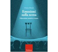 Emozioni sulla scena. Educazione emotiva a teatro - 2016 - Ericks