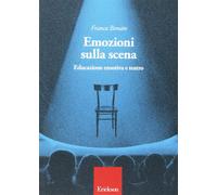Emozioni sulla scena. Educazione emotiva a teatro [Paperback] [Oct 12, 2016] Bon