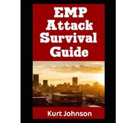 EMP Attack Survival Guide: A 7-Step Process On How To Prepare For and Outlast an EMP Attack