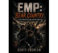 EMP: Bear Country: A Post-Apocalyptic EMP Survival Thriller