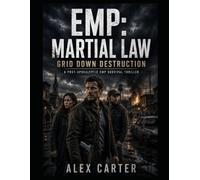 EMP: Martial Law - Grid Down Destruction: A Post-Apocalyptic EMP Survival Thriller