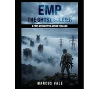 EMP: The Ghost Soldier: A Post-Apocalyptic Action Thriller: 2
