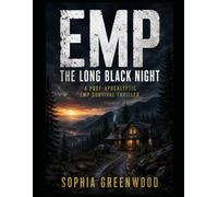 EMP: The Long Black Night: A Post-Apocalyptic EMP Survival Thriller