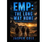 EMP: The Long Way Home: A Post-Apocalyptic EMP Survival Thriller
