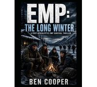 EMP: The Long Winter: A Post-Apocalyptic EMP Survival Thriller