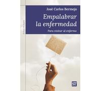 Empalabrar la enfermedad: Para visitar al enfermo: 494