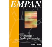 Empan 138 - "Faire groupe" dans l'espace numérique: 138 Nouveaux processus d'identification, d'affiliation, et de reconnaissance ?