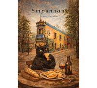 Empanadas e Sapori Argentini: 43 ricette argentine irresistibili da gustare a casa
