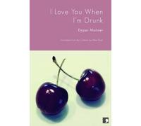Empar Moliner I Love You When I'm Drunk (Tascabile)