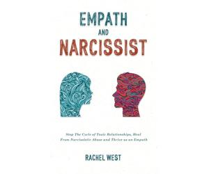 Empath and Narcissist: Stop the Cycle of Toxic Relationships, Heal From Narcissistic Abuse and Thrive as a Sensitive Person