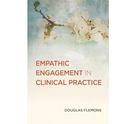 Empathic Engagement in Clinical Practice