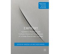 Empathy: Epistemic Problems and Cultural-Historical Perspectives of a Cross-Disciplinary Concept