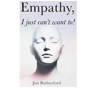 Empathy, I Just can't want to