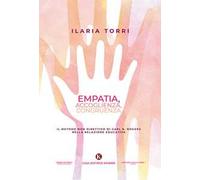 Empatia, accoglienza, congruenza. Il metodo non direttivo di Carl R. Rogers nella relazione educativa