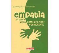 Empatia. Al cuore della comunicazione non violenta