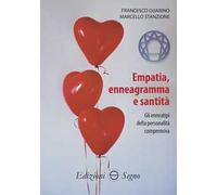 Empatia, enneagramma e santità. Gli ennatipi della personalità comprensiva