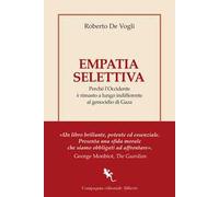 Empatia selettiva. Perché l'Occidente è rimasto a lungo indifferente al genocidio di Gaza