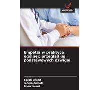 Empatia w praktyce ogólnej: przegl¿d jej podstawowych d¿wigni