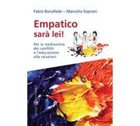 Empatico sarà lei! Per la mediazione dei conflitti e l'educazione alle relazioni