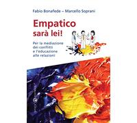 Empatico sarà lei! Per la mediazione dei conflitti e l’educazione alle relazioni