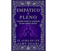 Empático y Pleno: Cuando sentir se convierte en un camino de luz