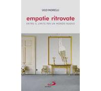 Empatie ritrovate. Entro il limite per un mondo nuovo