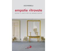 Empatie ritrovate. Entro il limite per un mondo nuovo - 2020 - Sa