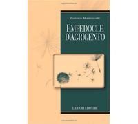 Empedocle d'Agrigento. Testo greco a fronte - Montevecchi Federica