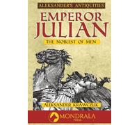 Emperor Julian: The Noblest of Men