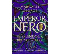 Emperor Nero: The Splendour Before The Dark