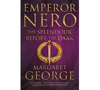 Emperor Nero: The Splendour Before The Dark