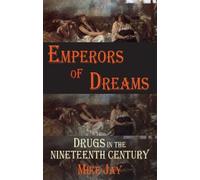 Emperor of Dreams: Drugs in the 19th century