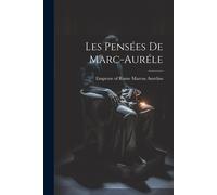 Emperor Of Rome 121 Marcus Aurelius Les Pensées De Marc-auréle (Tascabile)