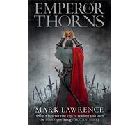 Emperor of Thorns: Book 3: A Gripping Grimdark Epic Fantasy About the Final Struggle for the Throne