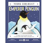 Emperor Penguin (Young Zoologist): A First Field Guide to the Flightless Bird from Antarctica