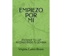 EMPIEZO POR MI: ENCIENDE TU LUZ RECONOCIENDO TU SOMBRA