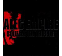 Empire, Alec - Squeeze The Trigger