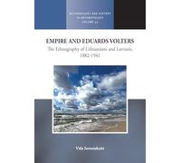 Empire and Eduards Volters: The Ethnography of Lithuanians and Latvians, 1882-1941: 55