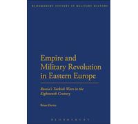 Empire and Military Revolution in Eastern Europe: Russia's Turkish Wars In The Eighteenth Century