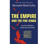 Bernard-Henri Lévy The Empire and the Five Kings (Tascabile)