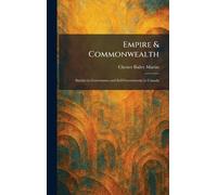 Empire & Commonwealth: Studies in Governance and Self-Government in Canada